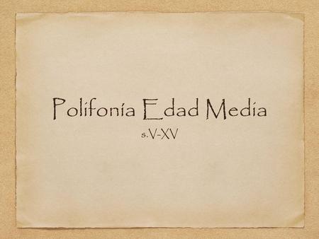 Polifonía Edad Media s.V-XV.
