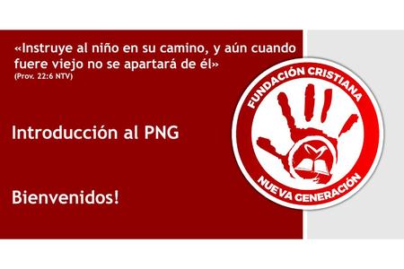 Introducción al PNG Bienvenidos!