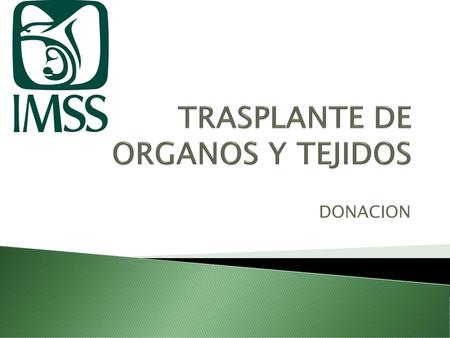 TRASPLANTE DE ORGANOS Y TEJIDOS