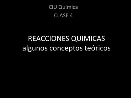 REACCIONES QUIMICAS algunos conceptos teóricos