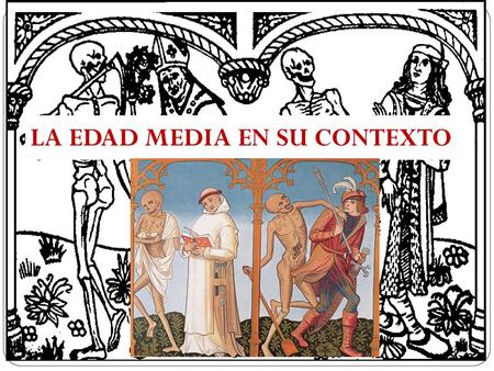 LA EDAD MEDIA EN SU CONTEXTO