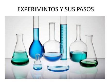 EXPERIMINTOS Y SUS PASOS