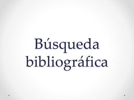 Búsqueda bibliográfica