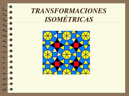 TRANSFORMACIONES ISOMÉTRICAS