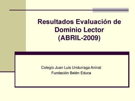 Resultados Evaluación de Dominio Lector (ABRIL-2009)
