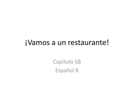 ¡Vamos a un restaurante!