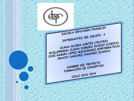 ESCUELA BENJAMÍN FRANKLIN INTREGANTES DEL EQUIPO 3