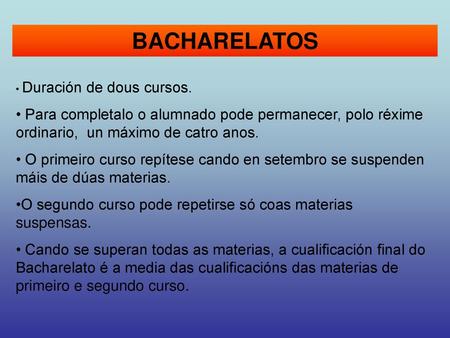 BACHARELATOS Duración de dous cursos.