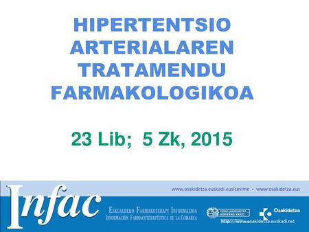 HIPERTENTSIO ARTERIALAREN TRATAMENDU FARMAKOLOGIKOA 23 Lib; 5 Zk, 2015