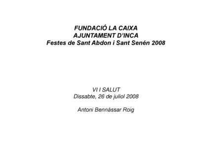 Festes de Sant Abdon i Sant Senén 2008