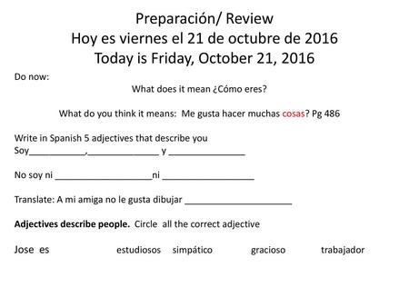 Do now: What does it mean ¿Cómo eres?