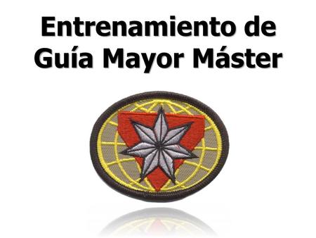 Entrenamiento de Guía Mayor Máster.