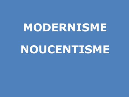 MODERNISME NOUCENTISME