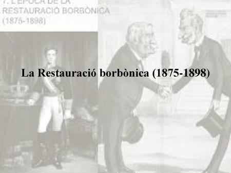 La Restauració borbònica ( )