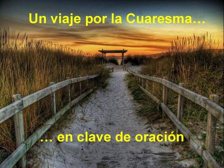 Un viaje por la Cuaresma…