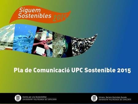 El Plan de Comunicación UPC Sostenible 2015