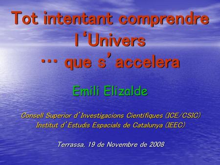 Tot intentant comprendre l‘Univers … que s’accelera