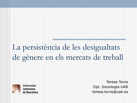 Teresa Torns Dpt. Sociologia-UAB