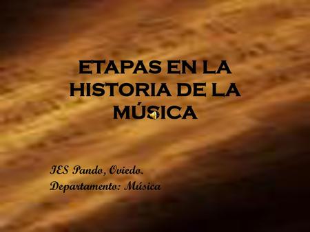 ETAPAS EN LA HISTORIA DE LA MÚSICA