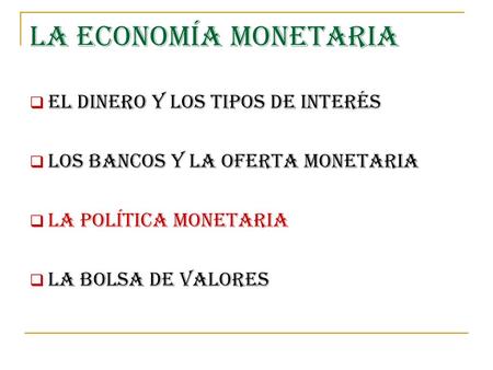 La economía monetaria El dinero y los tipos de interés