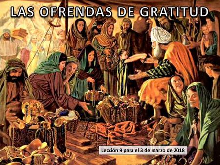 LAS OFRENDAS DE GRATITUD