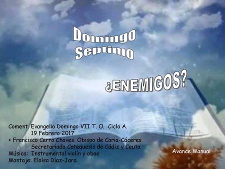 Domingo Septimo ¿ENEMIGOS?