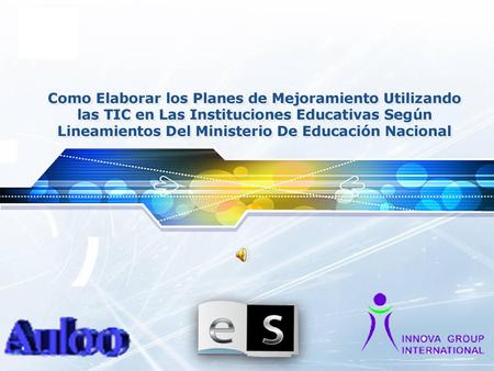 Como Elaborar los Planes de Mejoramiento Utilizando las TIC en Las Instituciones Educativas Según Lineamientos Del Ministerio De Educación Nacional.