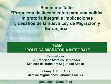 Seminario-Taller “Propuesta de lineamientos para una política migratoria integral e implicaciones y desafíos de la nueva Ley de Migración y Extranjería”