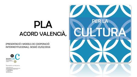 PLA ACORD VALENCIÀ, PER LA CULTURA