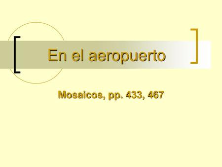 En el aeropuerto Mosaicos, pp. 433, 467.