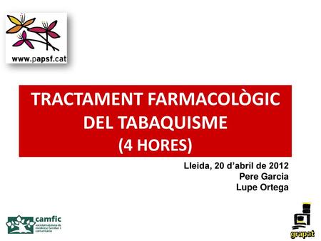 TRACTAMENT FARMACOLÒGIC DEL TABAQUISME (4 HORES)