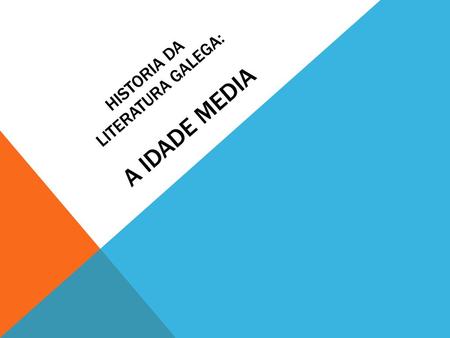 Historia da Literatura galega: a idade media