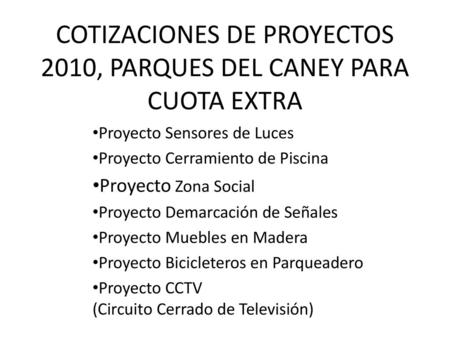 COTIZACIONES DE PROYECTOS 2010, PARQUES DEL CANEY PARA CUOTA EXTRA