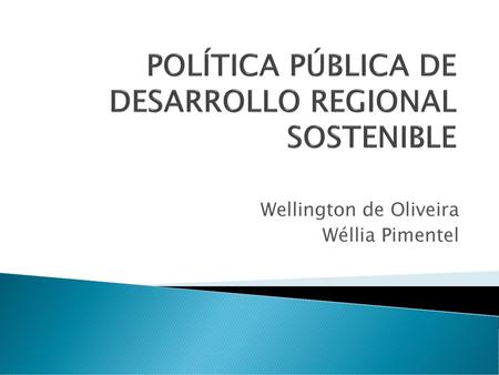 POLÍTICA PÚBLICA DE DESARROLLO REGIONAL SOSTENIBLE