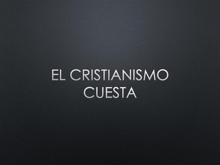 El cristianismo cuesta