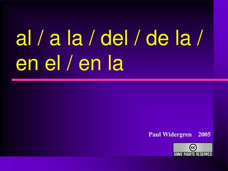 al / a la / del / de la / en el / en la