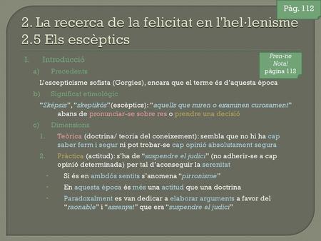 2. La recerca de la felicitat en l'hel·lenisme 2.5 Els escèptics