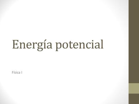Energía potencial Física I.