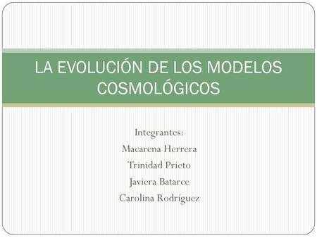 LA EVOLUCIÓN DE LOS MODELOS COSMOLÓGICOS