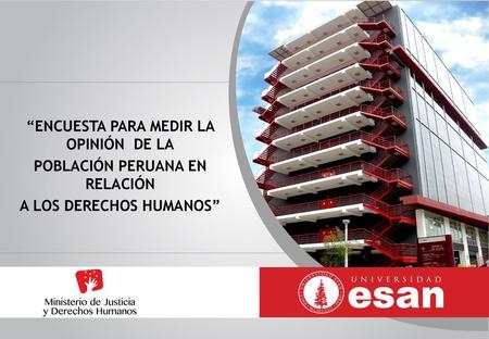 “ENCUESTA PARA MEDIR LA OPINIÓN DE LA POBLACIÓN PERUANA EN RELACIÓN