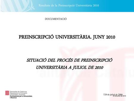 PREINSCRIPCIÓ UNIVERSITÀRIA. JUNY 2010