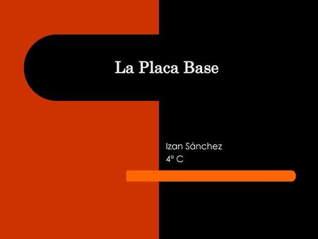 La Placa Base Izan Sánchez 4º C.