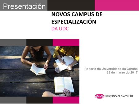 Presentación NOVOS CAMPUS DE ESPECIALIZACIÓN DA UDC