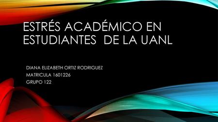 Estrés académico en estudiantes de la uanl
