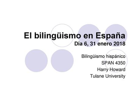 El bilingüismo en España Día 6, 31 enero 2018