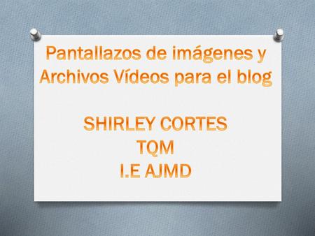 Pantallazos de imágenes y Archivos Vídeos para el blog