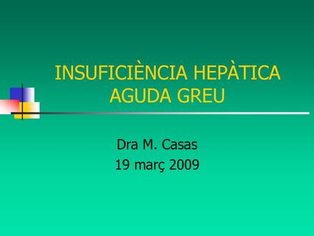 INSUFICIÈNCIA HEPÀTICA AGUDA GREU