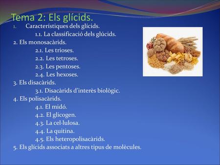 Tema 2: Els glícids. Característiques dels glícids.