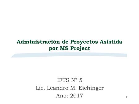 Administración de Proyectos Asistida por MS Project