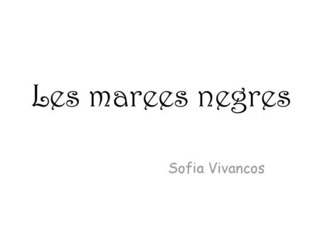 Les marees negres Sofia Vivancos.